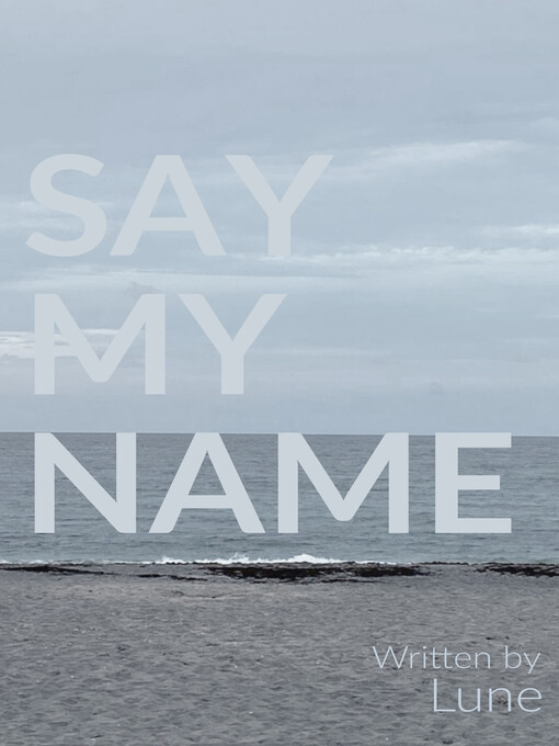 Title details for Say My Name by Lune - Available